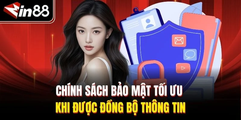 Chính sách bảo mật tối ưu khi được đồng bộ thông tin