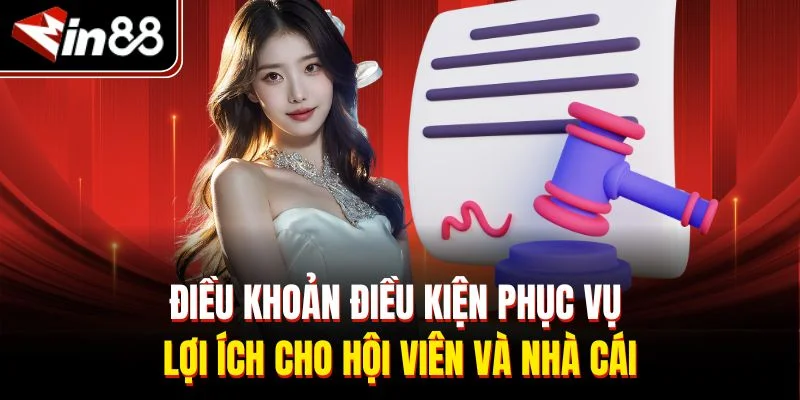 Điều khoản điều kiện phục vụ lợi ích cho hội viên và nhà cái