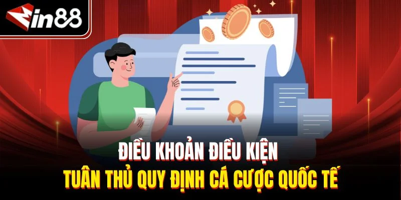 Điều khoản điều kiện tuân thủ quy định cá cược quốc tế