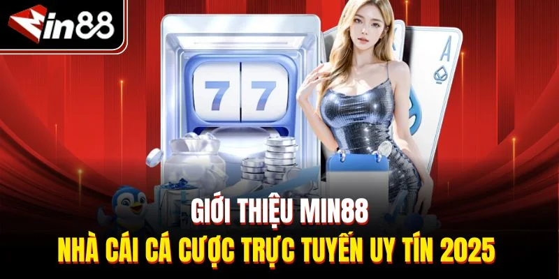 Giới thiệu Min88 hệ thống sở hữu các sảnh chơi top đầu 2025