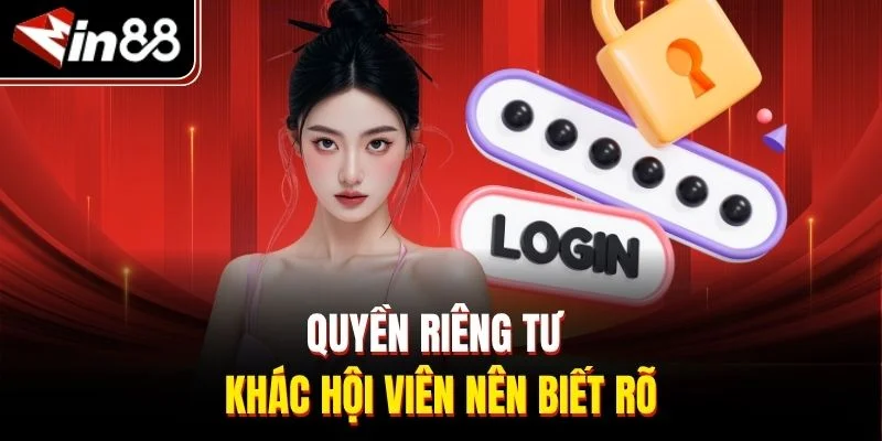 Quyền riêng tư khác hội viên nên biết rõ