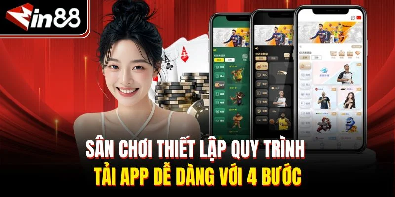 Sân chơi thiết lập quy trình tải app dễ dàng với 4 bước